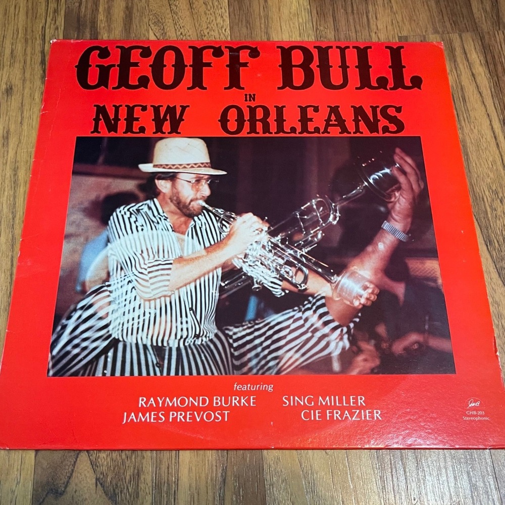 Geoff Bull In New Orleans Vinyl LP Raymond Burke GHB-203 Jazz 1986 Pressing 12"